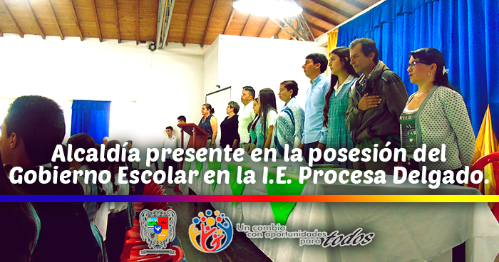 Alcald�a se hace presente en la posesi�n del Gobierno Escolar en la I.E. Procesa Delgado. 